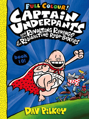 cover image of Captain Underpants and the Revolting Revenge of the Radioactive Robo-Boxers Colour
